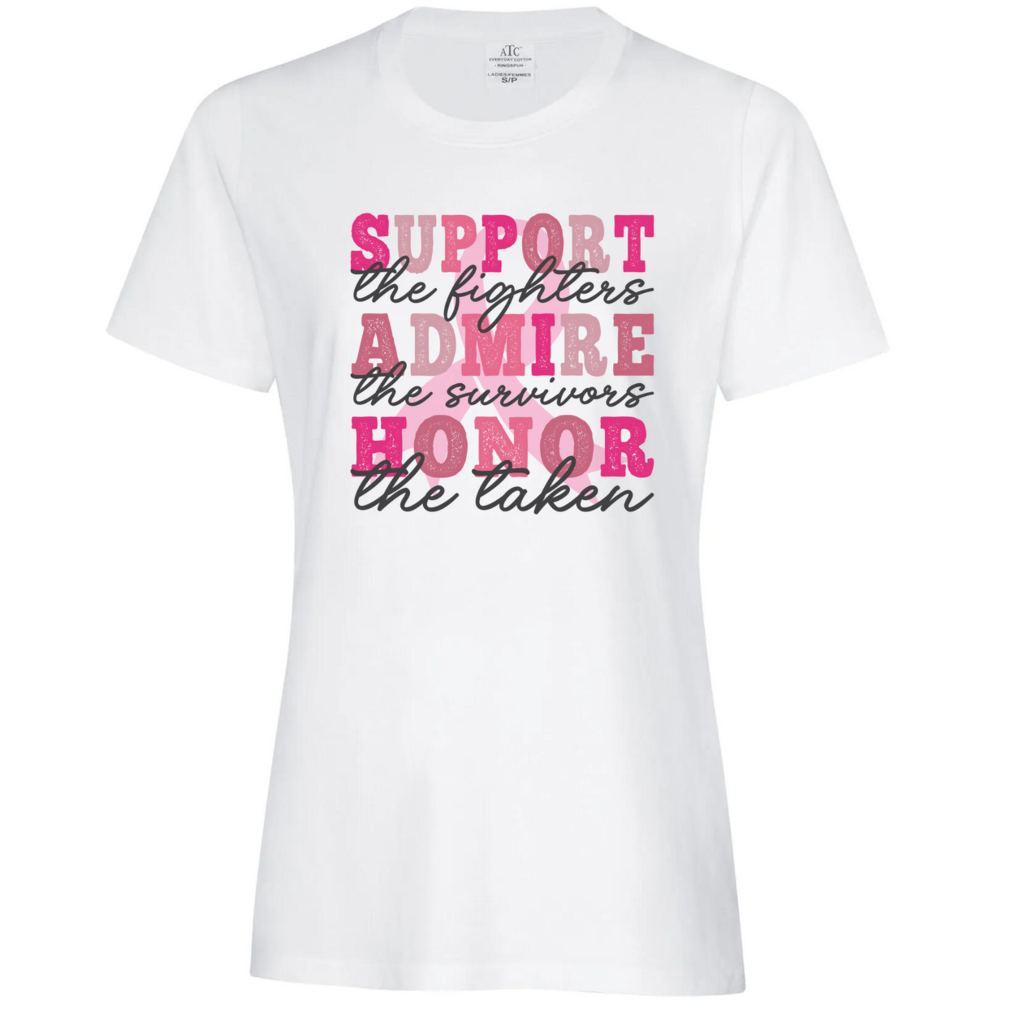 Support Admire Honor-Breast Cancer Awareness-Ladies S.S Tshirt