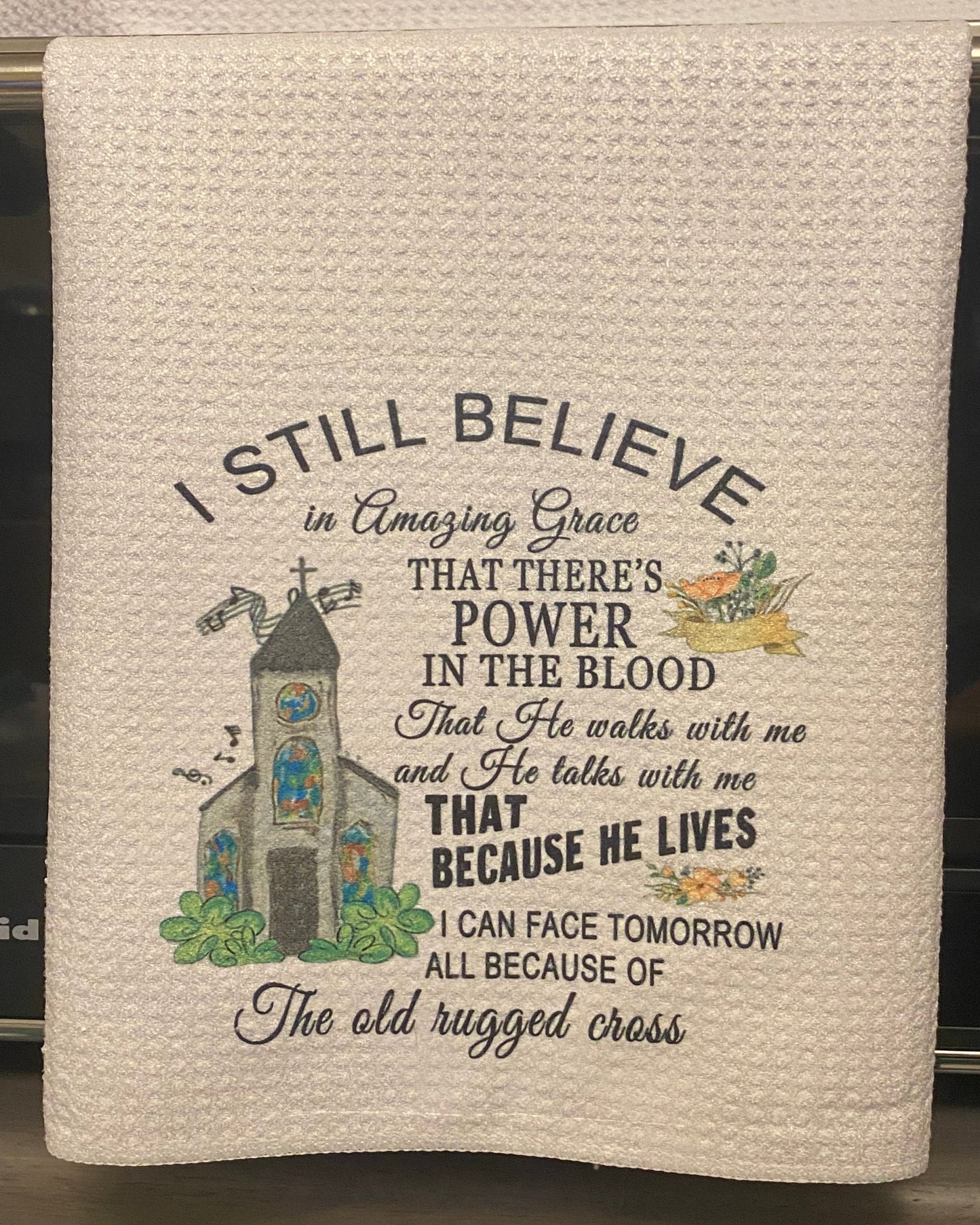 Tea Towel -I Still Believe