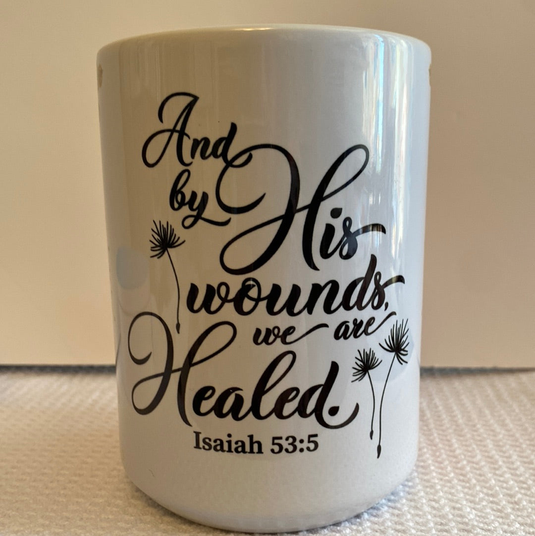 By his wounds, We are Healed -Ceramic Mug