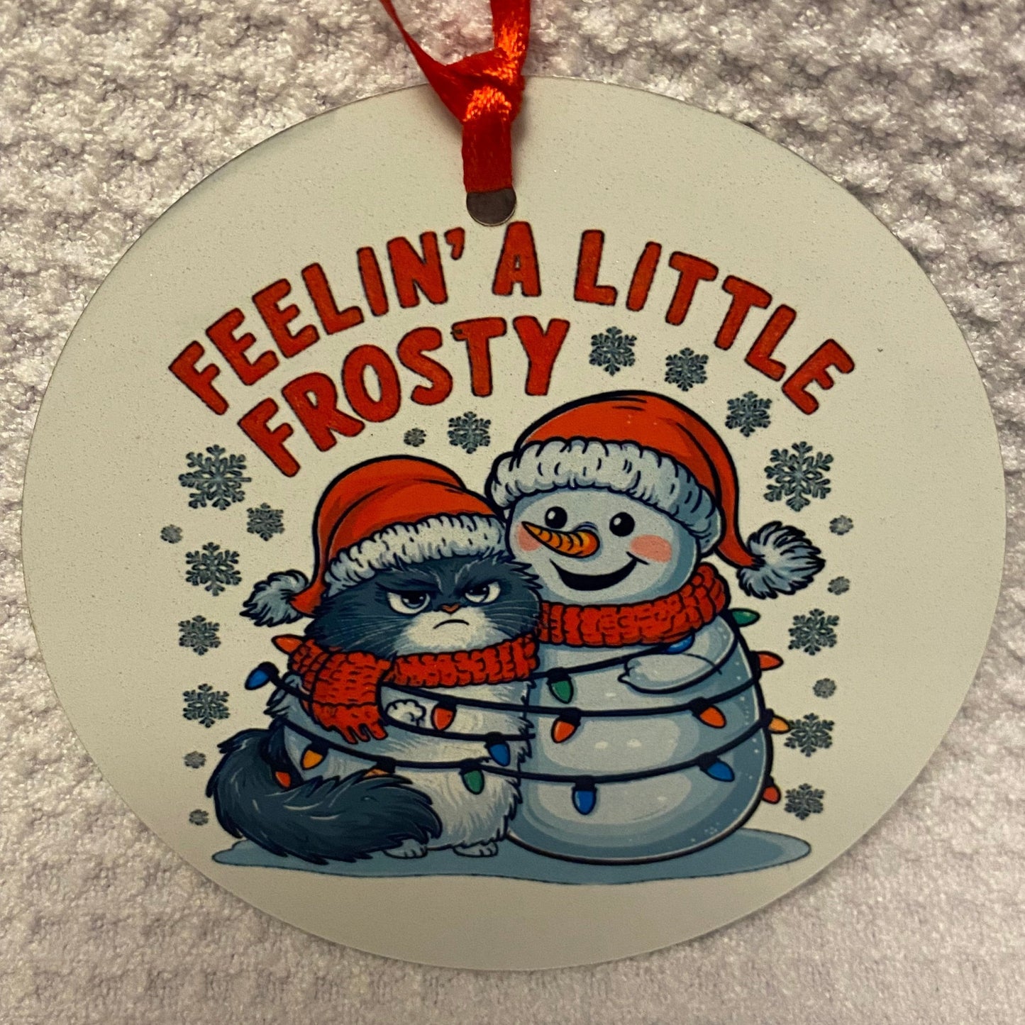 Feeling A Little Frosty Christmas Ornament