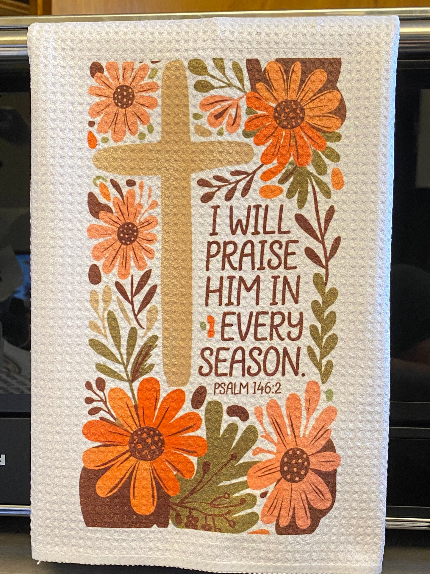Praise Every Season -Tea Towel