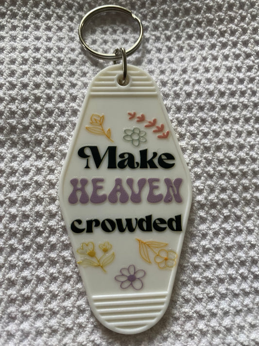 Make Heaven Crowded Retro Motel/Hotel Keychain