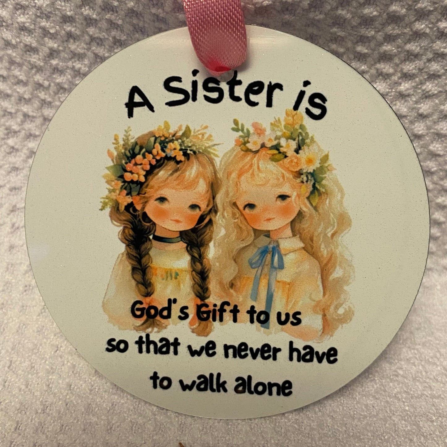 A Sister is Gods Gift -Floral -Ornament