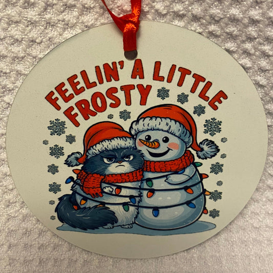 Feeling A Little Frosty Christmas Ornament