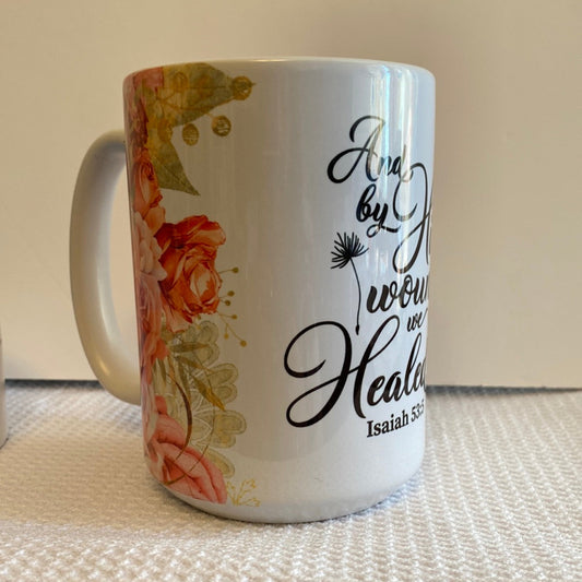 By his wounds, We are Healed -Ceramic Mug